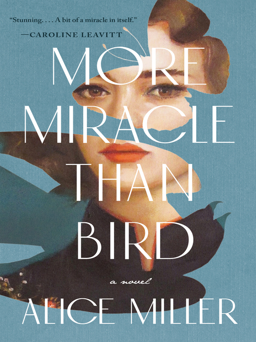 Title details for More Miracle Than Bird by Alice Miller - Wait list